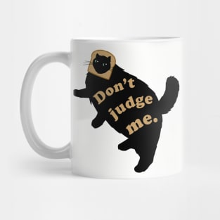 Don't judge me! Mug